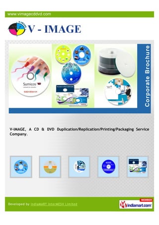 V-IMAGE, A CD & DVD Duplication/Replication/Printing/Packaging Service
Company.
 