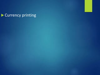  Currency printing
 