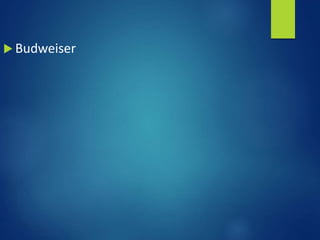  Budweiser
 