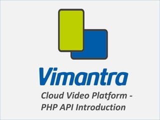 Cloud Video Platform PHP API Introduction

 