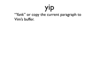 dip
Delete the current paragraph.
 