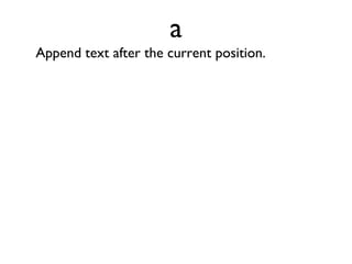 S Substitute the current line. 
