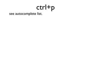 i Insert text before the current position. 