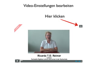 Video-Einstellungen bearbeiten
Hier klicken