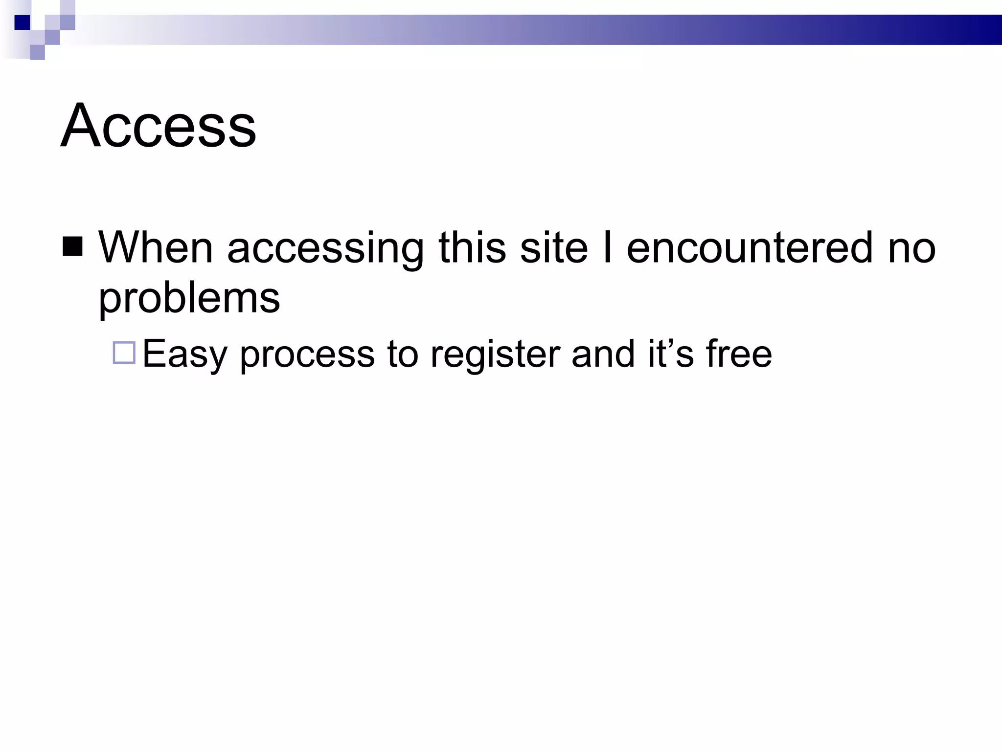 Access When accessing this site I encountered no problems Easy process to register and it’s free 