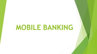 MOBILE BANKING
 