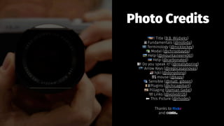 Photo Credits
Title (B.B. Wijdieks)
Fundamentals (@nobida)
Terminology (@nicklockey)
Modal (@chrisobayda)
Help (@mountaineer4061)
Help (@carbonated)
Do you speak it? (@reallyboring)
Arrow Keys (@regocasasnovas)
hjkl (@donpdonp)
mouse (@kapy)
Sensible (@matt_gibson)
Plugins (@chicagobart)
Pillaging (Damian Gadal)
Links (@volvob12b)
⬅ This Picture (@rhodes)
Thanks to
and
 