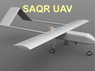 Future of Drones
Mohammad Tawfik
#WikiCourses
http://WikiCourses.WikiSpaces.com
SAQR UAV
 