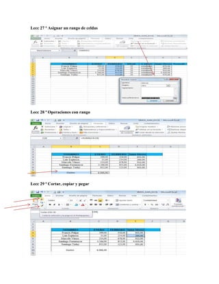 Lecc 27 ª Asignar un rango de celdas
Lecc 28 ª Operaciones con rango
Lecc 29 ª Cortar, copiar y pegar
 