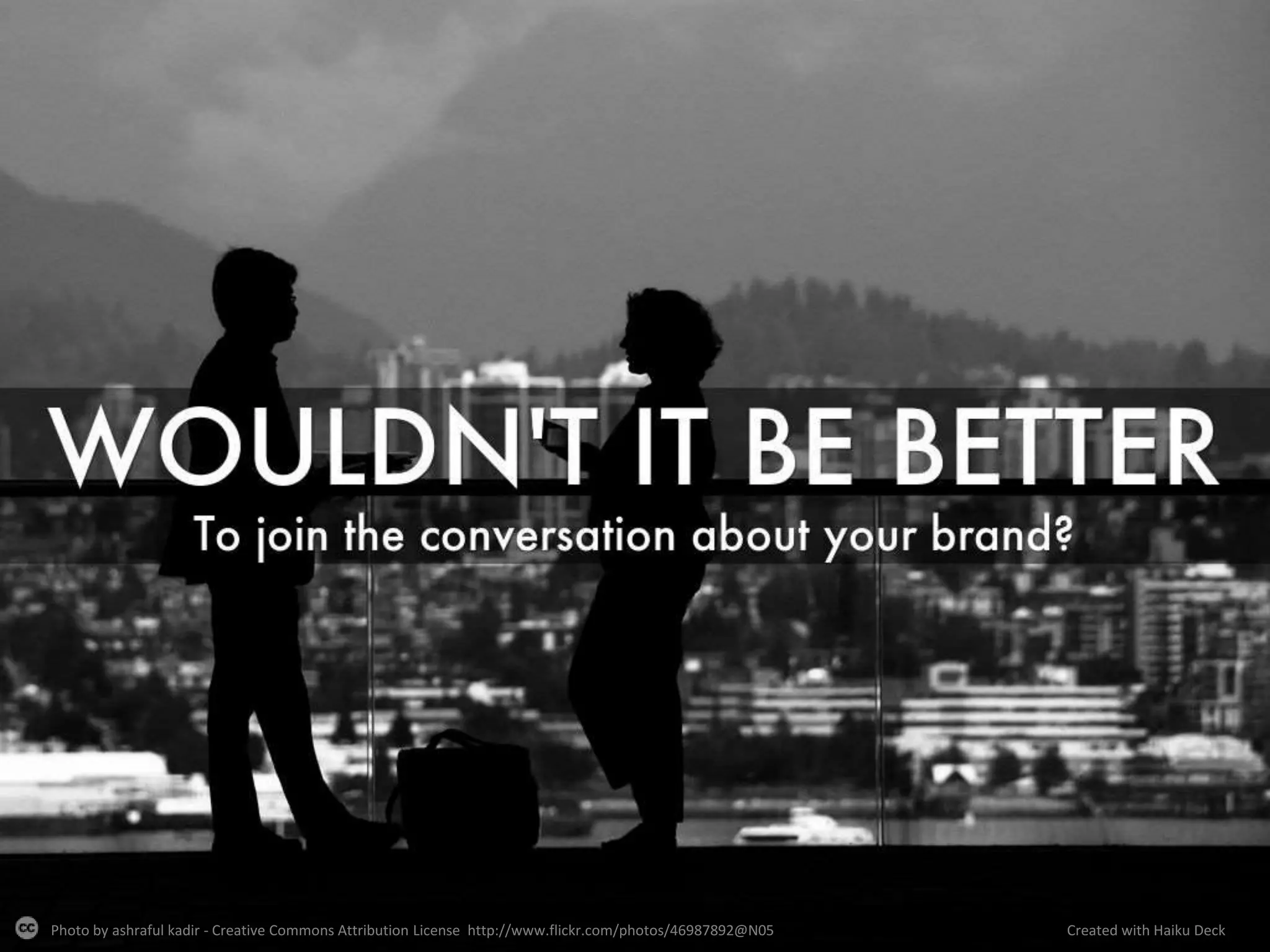 Photo by ashraful kadir - Creative Commons Attribution License http://www.flickr.com/photos/46987892@N05 Created with Haiku Deck
 