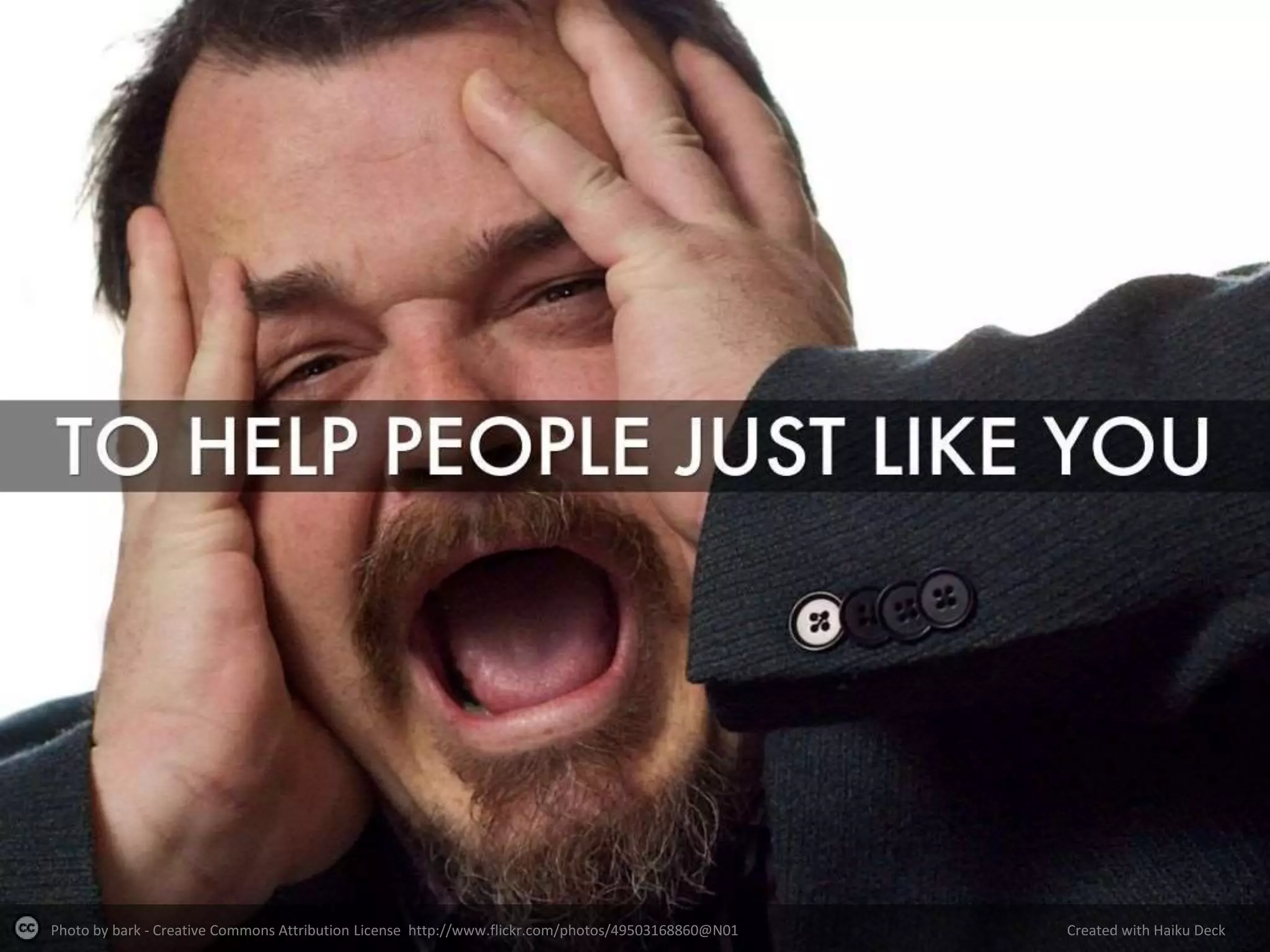 Photo by bark - Creative Commons Attribution License http://www.flickr.com/photos/49503168860@N01 Created with Haiku Deck
 