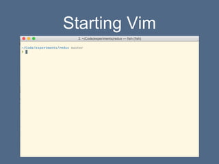 Starting Vim
 