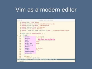 Vim as a modern editor
 