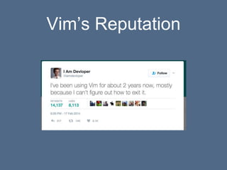 Vim’s Reputation
 