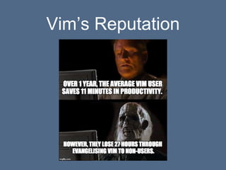 Vim’s Reputation
 