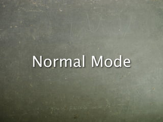 Normal Mode
 