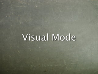 Visual Mode
 
