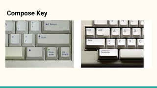Compose Key
 