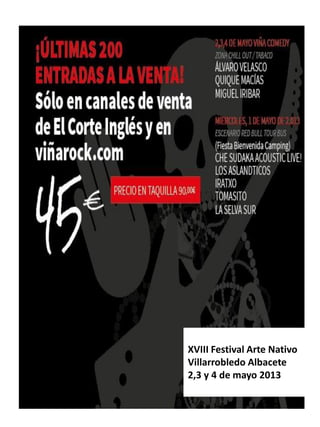 XVIII Festival Arte Nativo
Villarrobledo Albacete
2,3 y 4 de mayo 2013
 