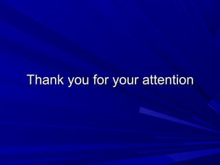 Thank you for your attentionThank you for your attention
 