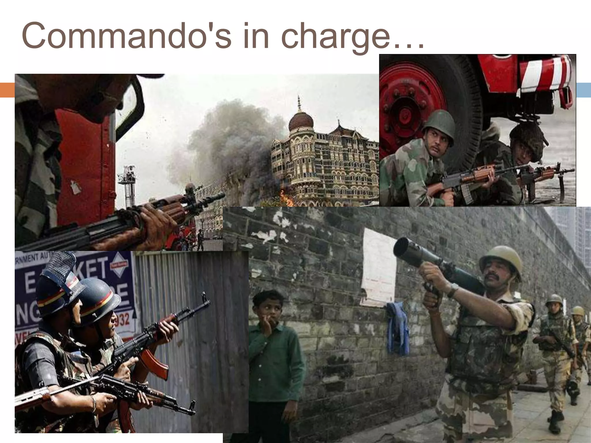 Commando's in charge…
 