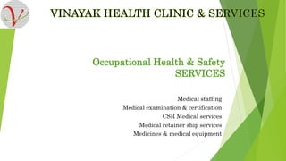Occupational Health & Safety
SERVICES
Medical staffing
Medical examination & certification
CSR Medical services
Medical retainer ship services
Medicines & medical equipment
 