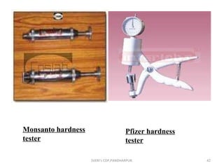 Monsanto hardness tester Pfizer hardness tester SVERI's COP,PANDHARPUR. 