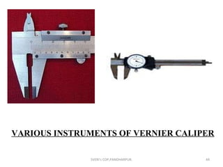 VARIOUS INSTRUMENTS OF VERNIER CALIPER SVERI's COP,PANDHARPUR. 