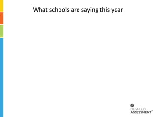 What schools are saying this year
 
