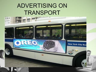 ADVERTISING ON
TRANSPORT
 