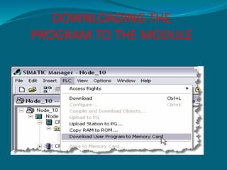 DOWNLOADING THE 
PROGRAM TO THE MODULE 
 