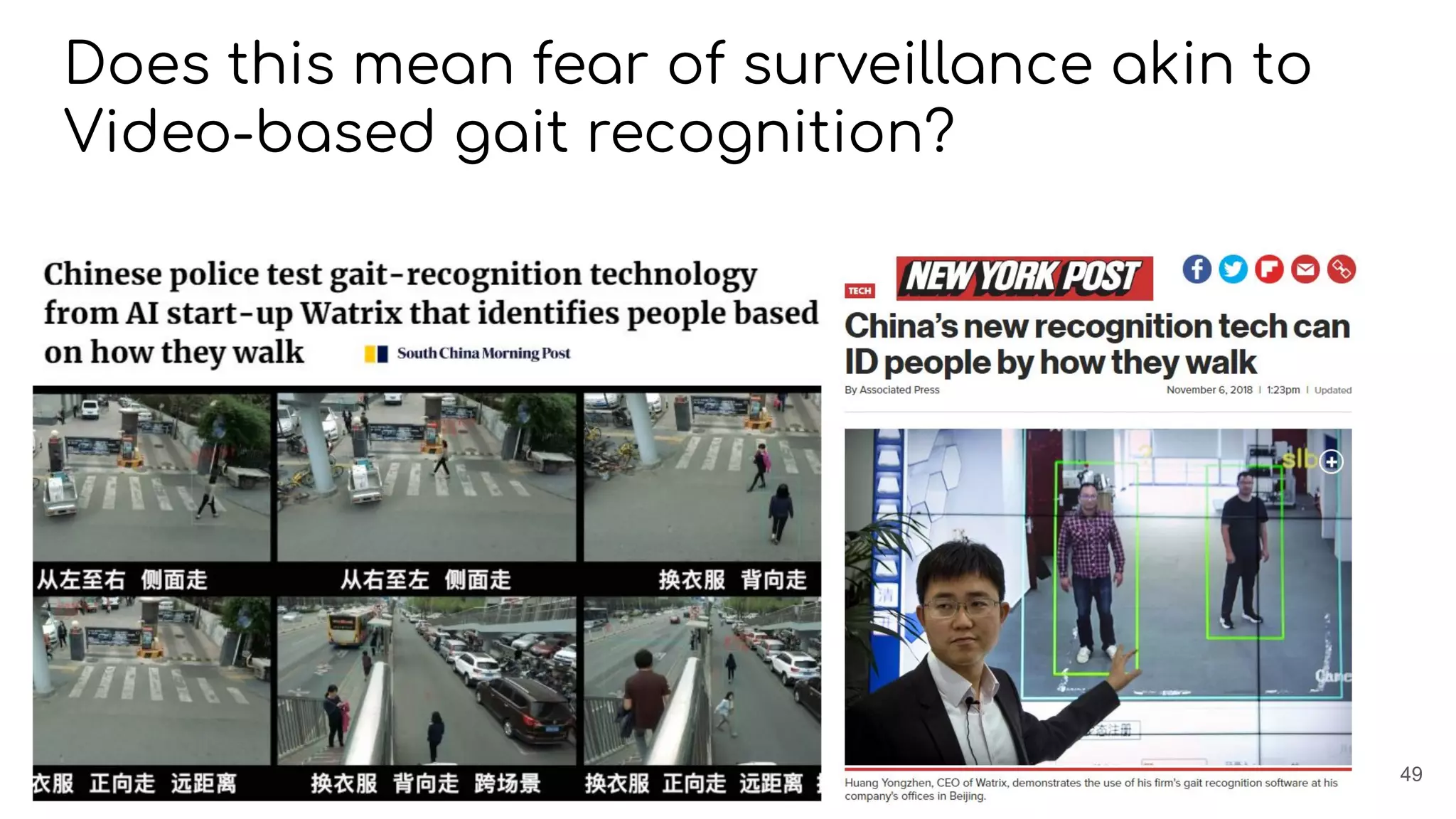 Does this mean fear of surveillance akin to
Video-based gait recognition?
49
 