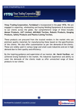 - Profile -

Vinay Trading Corporation, Faridabad is incorporated in the year 1976. We are
engaged in exporting, wholesali...