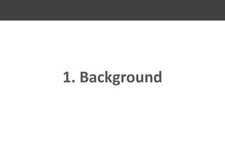 1. Background

 
