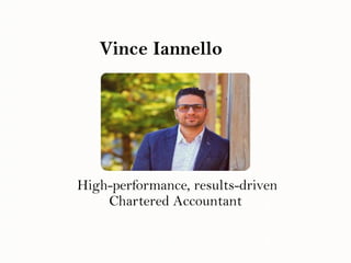 Vince Iannello
High-performance, results-driven
Chartered Accountant
 