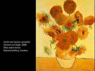 Jarrón con quince girasoles
Vincent van Gogh, 1888
Óleo sobre lienzo
National Gallery, Londres

 