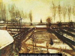 Cabezas sin enmarcar sobre paredes sin nombre...  