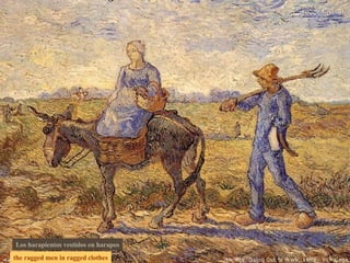 the ragged men in ragged clothes Los harapientos vestidos en harapos 