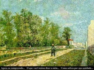 Agora eu compreendo... O que você tentou dizer a mim... Como sofreu por sua sanidade... 