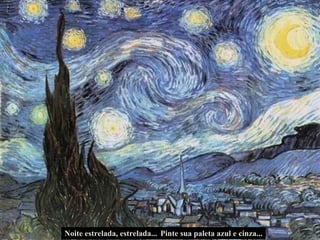 Noite estrelada, estrelada...  Pinte sua paleta azul e cinza... 