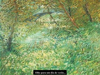 Olhe para um dia de verão... 