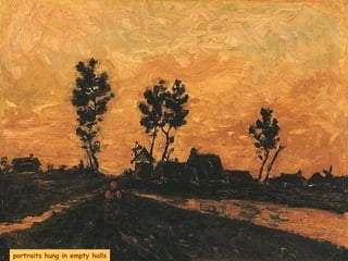 portraits hung in empty halls 