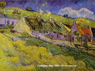 Cottages. May 1890. Oil on canvas.   