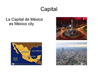 Capital La Capital de México es México city 