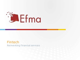 To the endorsing partners
SPECIAL THANKS
Fintech
Reinventing financial services
 