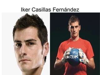 Iker Casillas Fern á ndez 
