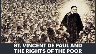 ST. VINCENT DE PAUL AND
THE RIGHTS OF THE POOR
 