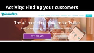 Activity: Finding your customers
 