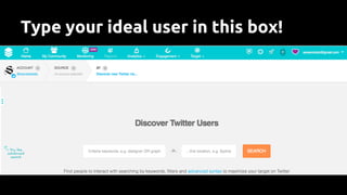 Type your ideal user in this box!
 