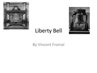 Liberty Bell

By Vincent Fromal
 